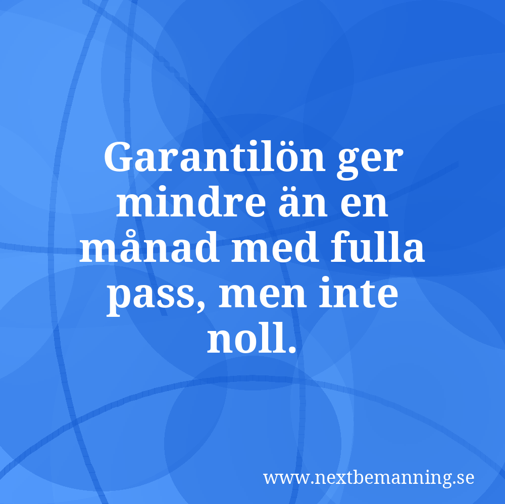 Garantilön ger mindre än en månad med fulla pass, men inte noll.